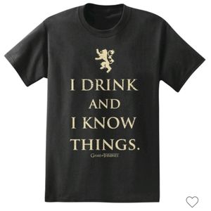 Game of Thrones I Drink and I Know Things Tee